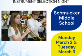 Schmucker Middle School Instrument Night Monday, March 2nd and Tuesday, March 3rd 4:30 – 7:30 p.m.